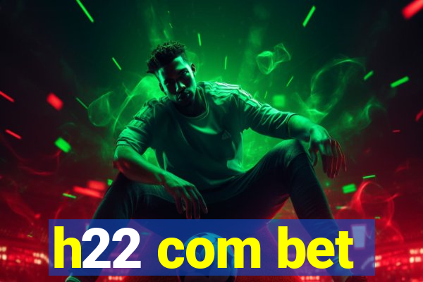 h22 com bet